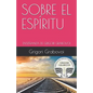 Sobre El Espíritu: Enseñanza de Grigori Grabovoi - Paperback
