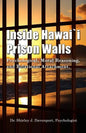 Inside Hawaii Prison Walls: Psychological, Moral Reasoning, and Relational Attachment - Paperback