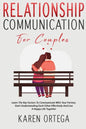Relationship Communication For Couples: Learn The Key Factors To Communicate With Your Partner, Start Understanding Each Other Effectively And Live A - Paperback