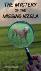 The Mystery of the Missing Vizsla - Hardcover