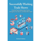 Successfully Working Trade Shows - Paperback