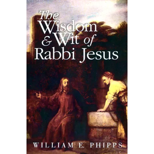 The Wisdom and Wit of Rabbi Jesus - Paperback