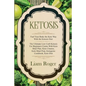 Ketosis - Keto Diet: Fuel Your Body the Keto Way With the Ketosis Diet: The Ultimate Low Carb Ketosis for Beginners with Keto Meal Plan, Ke - Paperback