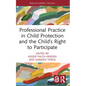 Professional Practice in Child Protection and the Child's Right to Participate - Paperback
