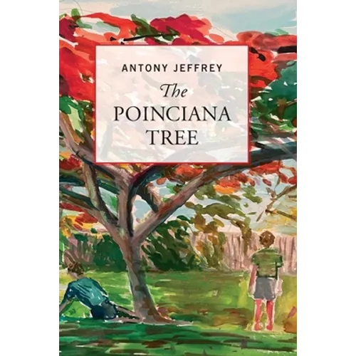 The Poinciana Tree: The story of an Australian woman's life and struggle in the times before, during and after World War II - Paperback