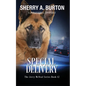 Special Delivery: Join Jerry McNeal And His Ghostly K-9 Partner As They Put Their "Gifts" To Good Use. - Paperback