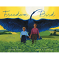 Freedom Bird: A Tale of Hope and Courage - Hardcover