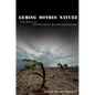 Arming Mother Nature: The Birth of Catastrophic Environmentalism - Hardcover