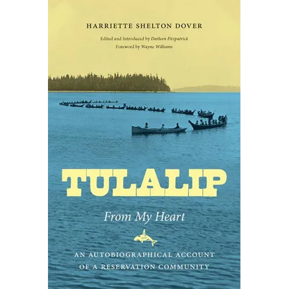 Tulalip, from My Heart: An Autobiographical Account of a Reservation Community - Paperback