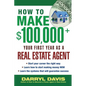 How to Make $100,000+ Your First Year as a Real Estate Agent - Paperback