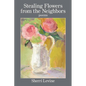 Stealing Flowers from the Neighbors - Paperback