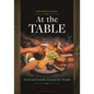 At the Table: Food and Family Around the World - Paperback