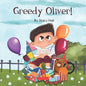 Greedy Oliver!: one of the empowering childrens books about sharing toys, about friendship, emotions, empathy, by age 3-5 6-8, for lit - Paperback