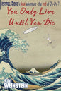 You Only Live Until You Die - Paperback