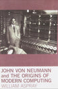John von Neumann and the Origins of Modern Computing - Paperback