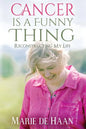 Cancer Is a Funny Thing: Reconstructing My Life - Paperback