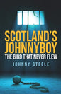 Scotland's Johnnyboy: The Bird That Never Flew - Paperback