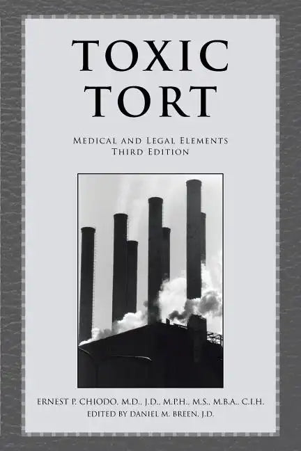Toxic Tort: Medical and Legal Elements Third Edition - Paperback