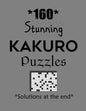 160 Stunning Kakuro Puzzles - Solutions at the end: Kakuro puzzle books - Have a Blast! - Paperback