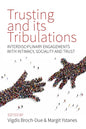 Trusting and Its Tribulations: Interdisciplinary Engagements with Intimacy, Sociality and Trust - Paperback