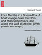 Four Months in a Sneak-Box. a Boat Voyage Down the Ohio and Mississippi Rivers, and Along the Gulf of Mexico. [With Plates and Maps.] - Paperback