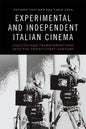 Experimental and Independent Italian Cinema: Legacies and Transformations Into the Twenty-First Century - Paperback