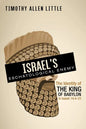 Israel's Eschatological Enemy: The Identity of the King of Babylon in Isaiah 14:4-21 - Hardcover