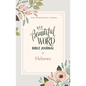 Niv, Beautiful Word Bible Journal, Hebrews, Paperback, Comfort Print - Paperback