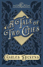 A Tale of Two Cities: A Story of the French Revolution - With Appreciations and Criticisms By G. K. Chesterton - Paperback