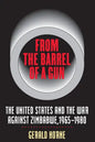 From the Barrel of a Gun: The United States and the War Against Zimbabwe, 1965-1980 - Paperback