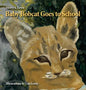 Baby Bobcat Goes to School - Hardcover