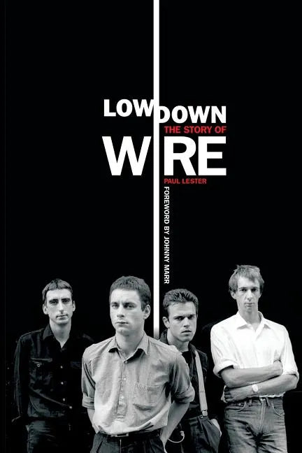 Lowdown: The Story of Wire - Paperback