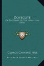 Dovecote: Or the Heart of the Homestead (1856) - Paperback