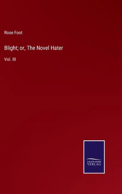 Blight; or, The Novel Hater: Vol. III - Hardcover