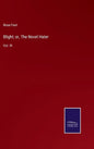 Blight; or, The Novel Hater: Vol. III - Hardcover