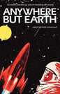 Anywhere But Earth - Paperback