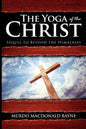 The Yoga of the Christ: (A Gnostic Audio Selection, Includes Free Access to Streaming Audio Book) - Paperback