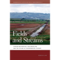 Fields and Streams: Stream Restoration, Neoliberalism, and the Future of Environmental Science - Paperback