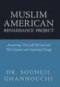 Muslim American Renaissance Project: Answering the Call of God and the Country and Inspiring Change - Hardcover