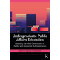 Undergraduate Public Affairs Education: Building the Next Generation of Public and Nonprofit Administrators - Paperback