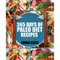 Paleo Diet: 365 Days of Paleo Diet Recipes (Paleo Diet, Paleo Diet For Beginners, Paleo Diet Cookbook, Paleo Diet Recipes, Paleo, - Paperback