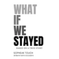 What If We Stayed - Paperback