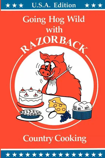 RAZORBACK Country Cooking: Going Hog Wild - Paperback