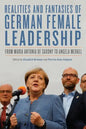 Realities and Fantasies of German Female Leadership: From Maria Antonia of Saxony to Angela Merkel - Paperback
