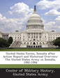 United States Forces, Somalia After Action Report and Historical Overview: The United States Army in Somalia, 1992-1994 - Paperback