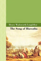 The Song of Hiawatha - Hardcover