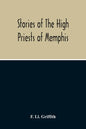 Stories Of The High Priests Of Memphis: The Dethon Of Herodotus And The Demotic Tales Of Khamuas - Paperback