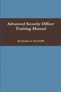 Advanced Security Officer Training Manual - Paperback