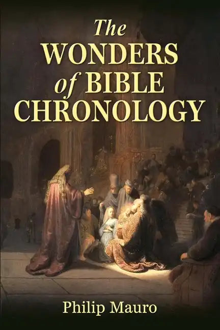 The Wonders of Bible Chronology - Paperback
