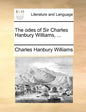The Odes of Sir Charles Hanbury Williams, ... - Paperback
